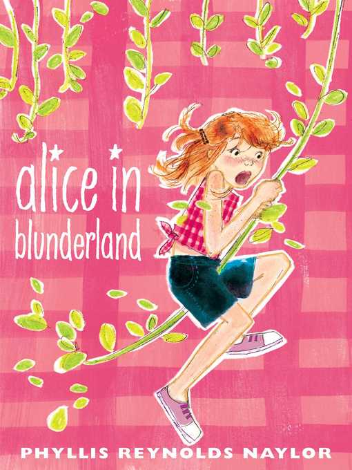 Title details for Alice in Blunderland by Phyllis Reynolds Naylor - Wait list